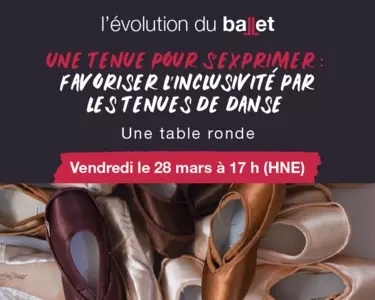 Joignez-vous &agrave; l&rsquo;occasion de la table ronde &laquo; Une tenue pour s&rsquo;exprimer : favoriser l&rsquo;inclusivit&eacute; par les tenues de danse &raquo;